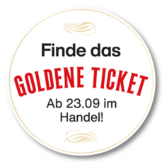 Finde das GOLDENE TICKET - ab 23.09 im Handel!